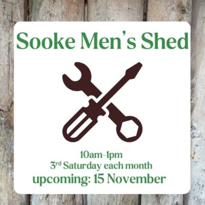 Sooke Men's Shed 3rd Saturday of each month